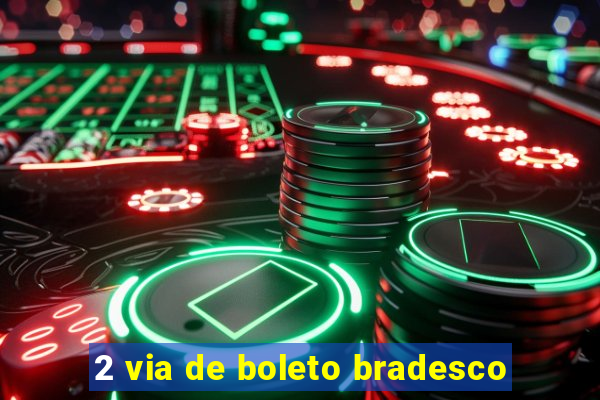 2 via de boleto bradesco